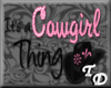 *T Cowgirl Thing Sign