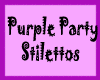[BRM]Prpl Party Stiletto
