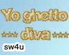 |SW4U|YO GHETTO DIVA