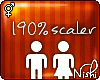 [Nish] 190% Scaler