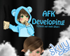 AFK Developing Sign