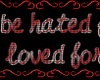 rather hated than..