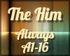 The Him Always