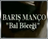 BARIS MANCO - BAL BOCEGI
