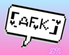 AFK text bubble