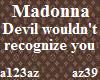 madonna-devil wouldn't
