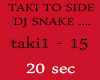 TAKI TO SIDE DJ SNAKE