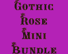 Gothic Rose MINI Bndle