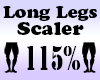 LONG LEGS SCALER 115%