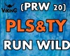 PLS&TY - Run Wild