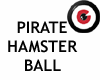 Pirate Hamster ball
