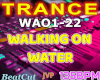 TRANCE Walking on Water