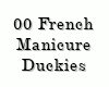 00 French Mani Ducks