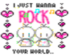 I wanna rock ur world