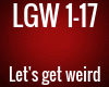 LGW - Let's get weird