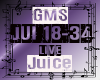 M| GMS - Juice LIVE - P2
