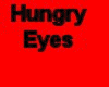 Hungry eyes
