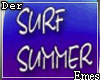 Surf, Summer ,Love