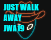 JUST WALK AWAY JWA19