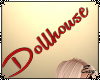 |Doll House Headsign