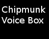 Chipmunk voicebox