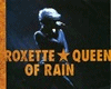Roxette Queen of rain