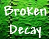Broken Decay 1