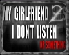 *Z* GF say I dont listen