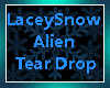 {LS} Alien Tear Drop
