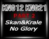 Skan&Krale-No Glory P2