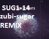 zubi-sugar remix