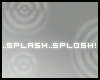 [DU] Splish,splash..