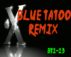 blue tatoo remix