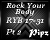 *P*Rock Your Body Pt2