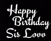 Happy Birthday Sis Lovv