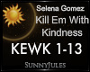 S.Gomez-KillEmW/Kindness