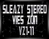 Sleazy Stereo-Vies Zijn