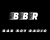 BBR-BAD BOY RADIO