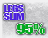 LEGS SLIM 95%
