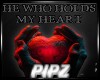 *P*He Who Holds My Heart