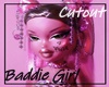 Cutout Baddie Girl