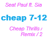 Seat Paul/Cheap Thrills