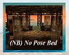 (NB) Bed No Pose