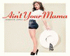 Ain't Your Mama Remix