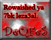 Rowaished ya 7bk leza3al