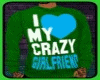 i♥ my crazy girlfriend