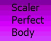 Scaler Perfect Body