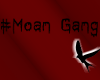 A! Moan Gang