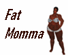 Fat Momma