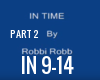 IN TIME-ROBBI ROB PART2